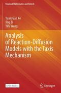 Ke / Wang / Li |  Analysis of Reaction-Diffusion Models with the Taxis Mechanism | Buch |  Sack Fachmedien