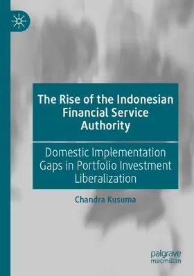 Kusuma |  The Rise of the Indonesian Financial Service Authority | Buch |  Sack Fachmedien