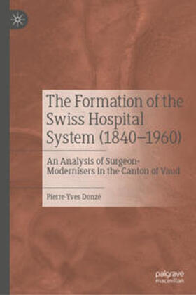 Donzé | The Formation of the Swiss Hospital System (1840–1960) | E-Book | sack.de