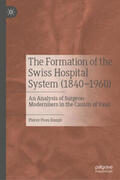 Donzé |  The Formation of the Swiss Hospital System (1840–1960) | eBook | Sack Fachmedien