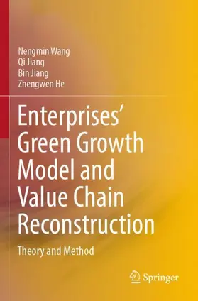 Wang / He / Jiang |  Enterprises' Green Growth Model and Value Chain Reconstruction | Buch |  Sack Fachmedien
