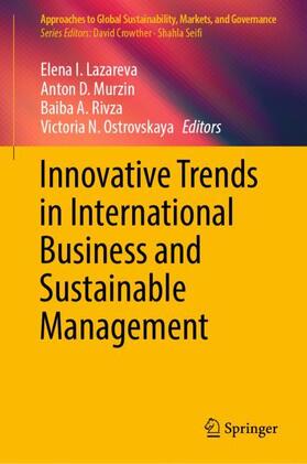 Lazareva / Ostrovskaya / Murzin | Innovative Trends in International Business and Sustainable Management | Buch | 978-981-1940-04-0 | sack.de