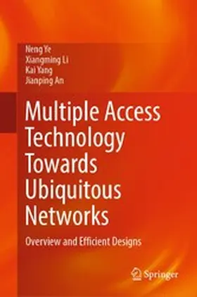 Ye / Li / Yang |  Multiple Access Technology Towards Ubiquitous Networks | eBook | Sack Fachmedien