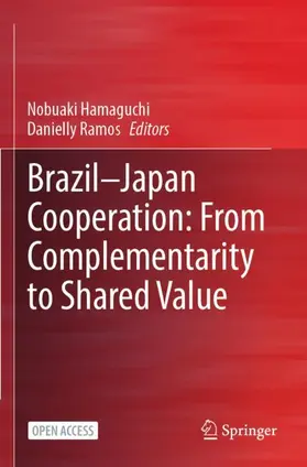 Ramos / Hamaguchi |  Brazil-Japan Cooperation: From Complementarity to Shared Value | Buch |  Sack Fachmedien