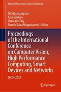Satyanarayana / Muppalaneni / Gao |  Proceedings of the International Conference on Computer Vision, High Performance Computing, Smart Devices and Networks | Buch |  Sack Fachmedien