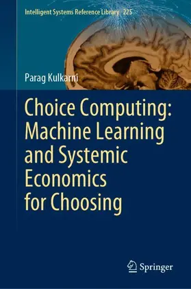Kulkarni |  Choice Computing: Machine Learning and Systemic Economics for Choosing | Buch |  Sack Fachmedien