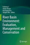 Li / Wei / Awaya |  River Basin Environment: Evaluation, Management and Conservation | Buch |  Sack Fachmedien