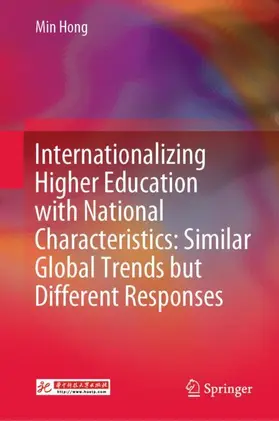 Hong |  Internationalizing Higher Education with National Characteristics: Similar Global Trends but Different Responses | Buch |  Sack Fachmedien