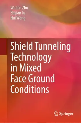 Zhu / Ju / Wang |  Shield Tunneling Technology in Mixed Face Ground Conditions | Buch |  Sack Fachmedien