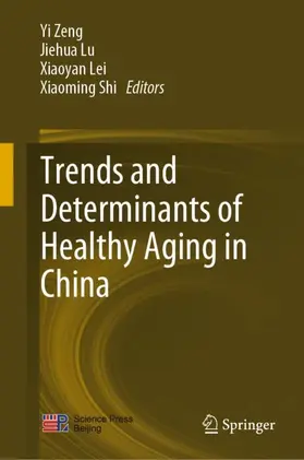 Zeng / Lu / Lei |  Trends and Determinants of Healthy Aging in China | Buch |  Sack Fachmedien