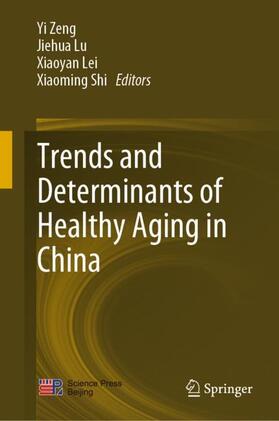Zeng / Shi / Lu | Trends and Determinants of Healthy Aging in China | Buch | 978-981-1941-53-5 | sack.de