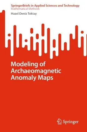 Deniz Toktay |  Modeling of Archaeomagnetic Anomaly Maps | Buch |  Sack Fachmedien