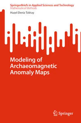 Deniz Toktay |  Modeling of Archaeomagnetic Anomaly Maps | eBook | Sack Fachmedien