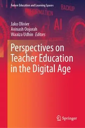 Olivier / Oojorah / Udhin |  Perspectives on Teacher Education in the Digital Age | eBook | Sack Fachmedien