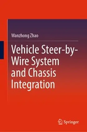 Zhao |  Vehicle Steer-by-Wire System and Chassis Integration | eBook | Sack Fachmedien