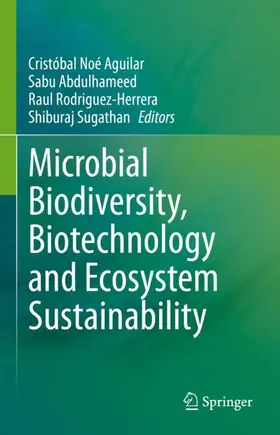 Aguilar / Sugathan / Abdulhameed |  Microbial Biodiversity, Biotechnology and Ecosystem Sustainability | Buch |  Sack Fachmedien