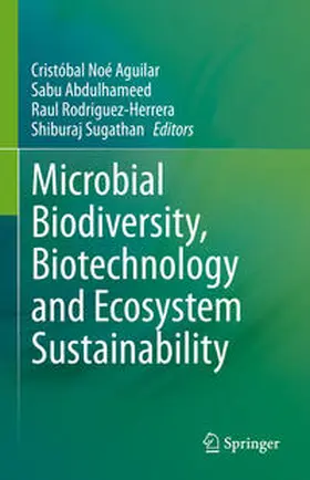 Aguilar / Abdulhameed / Rodriguez-Herrera | Microbial Biodiversity, Biotechnology and Ecosystem Sustainability | E-Book | www.sack.de