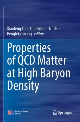 Luo / Wang / Xu |  Properties of QCD Matter at High Baryon Density | Buch |  Sack Fachmedien