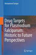 Tarique |  Drug Targets for Plasmodium Falciparum: Historic to Future Perspectives | Buch |  Sack Fachmedien
