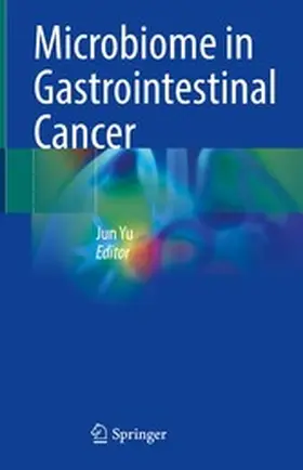 Yu |  Microbiome in Gastrointestinal Cancer | eBook | Sack Fachmedien