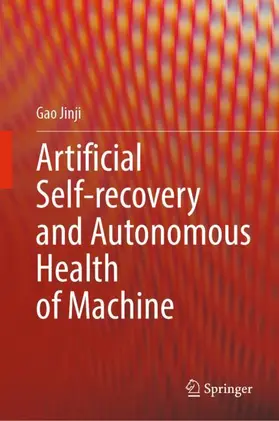 Jinji |  Artificial Self-recovery and Autonomous Health of Machine | Buch |  Sack Fachmedien