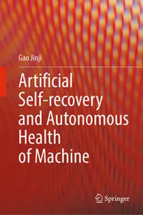 Jinji | Artificial Self-recovery and Autonomous Health of Machine | E-Book | www.sack.de