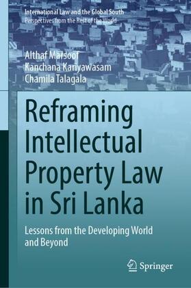 Marsoof / Talagala / Kariyawasam | Reframing Intellectual Property Law in Sri Lanka | Buch | 978-981-1945-81-6 | sack.de