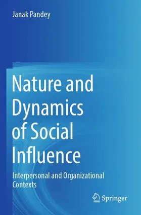 Pandey |  Nature and Dynamics of Social Influence | Buch |  Sack Fachmedien