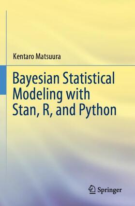 Matsuura |  Bayesian Statistical Modeling with Stan, R, and Python | Buch |  Sack Fachmedien