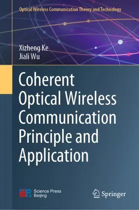 Wu / Ke |  Coherent Optical Wireless Communication Principle and Application | Buch |  Sack Fachmedien