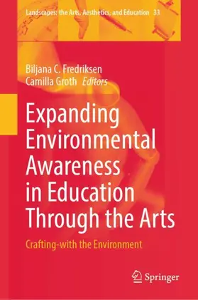 Fredriksen / Groth |  Expanding Environmental Awareness in Education Through the Arts | Buch |  Sack Fachmedien