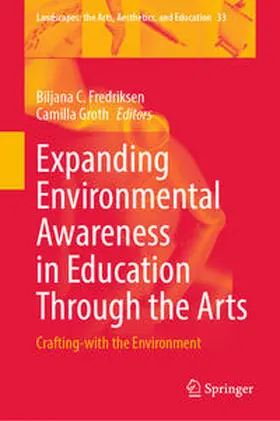 Fredriksen / Groth |  Expanding Environmental Awareness in Education Through the Arts | eBook | Sack Fachmedien