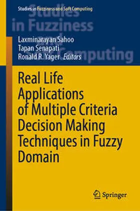 Sahoo / Senapati / Yager |  Real Life Applications of Multiple Criteria Decision Making Techniques in Fuzzy Domain | eBook | Sack Fachmedien