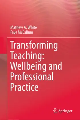 McCallum / White |  Transforming Teaching: Wellbeing and Professional Practice | Buch |  Sack Fachmedien