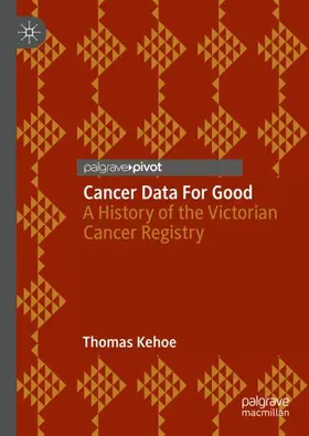 Kehoe | Cancer Data For Good | Buch | 978-981-19-4986-9 | www.sack.de