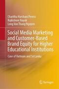 Perera / Nguyen / Nayak |  Social Media Marketing and Customer-Based Brand Equity for Higher Educational Institutions | Buch |  Sack Fachmedien