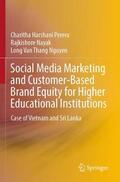 Perera / Nguyen / Nayak |  Social Media Marketing and Customer-Based Brand Equity for Higher Educational Institutions | Buch |  Sack Fachmedien