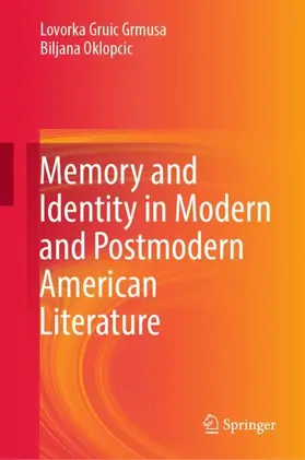 Grmusa / Oklopcic |  Memory and Identity in Modern and Postmodern American Literature | Buch |  Sack Fachmedien
