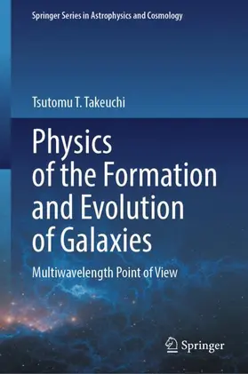 Takeuchi |  Physics of the Formation and Evolution of Galaxies | Buch |  Sack Fachmedien