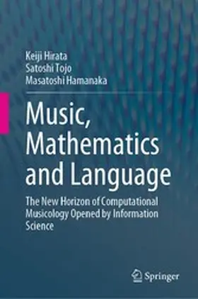Hirata / Tojo / Hamanaka |  Music, Mathematics and Language | eBook | Sack Fachmedien