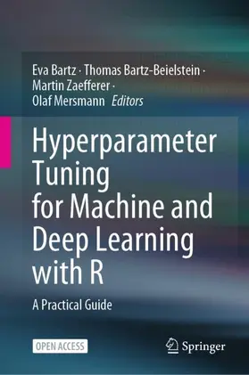 Bartz / Bartz-Beielstein / Zaefferer |  Hyperparameter Tuning for Machine and Deep Learning with R | Buch |  Sack Fachmedien