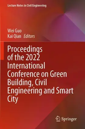 Qian / Guo |  Proceedings of the 2022 International Conference on Green Building, Civil Engineering and Smart City | Buch |  Sack Fachmedien