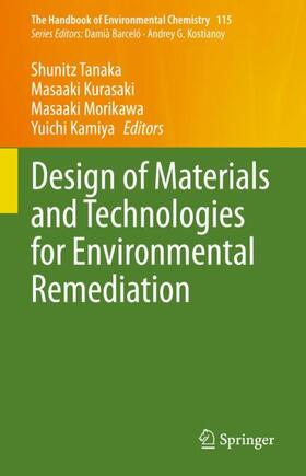 Tanaka / Kamiya / Kurasaki |  Design of Materials and Technologies for Environmental Remediation | Buch |  Sack Fachmedien