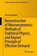 Yoshikawa |  Reconstruction of Macroeconomics: Methods of Statistical Physics, and Keynes' Principle of Effective Demand | Buch |  Sack Fachmedien
