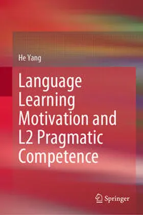 Yang |  Language Learning Motivation and L2 Pragmatic Competence | Buch |  Sack Fachmedien