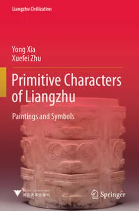 Xia / Zhu |  Primitive Characters of Liangzhu | Buch |  Sack Fachmedien