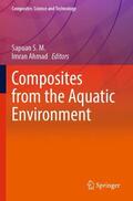 Ahmad / S. M. |  Composites from the Aquatic Environment | Buch |  Sack Fachmedien
