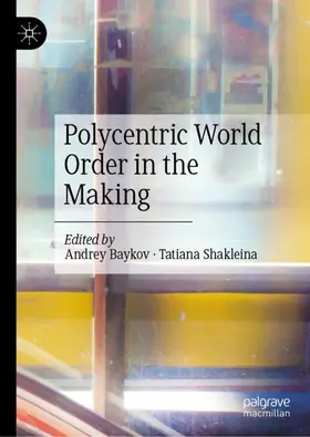 Shakleina / Baykov |  Polycentric World Order in the Making | Buch |  Sack Fachmedien