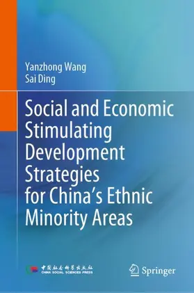 Wang / Ding |  Social and Economic Stimulating Development Strategies for China's Ethnic Minority Areas | Buch |  Sack Fachmedien