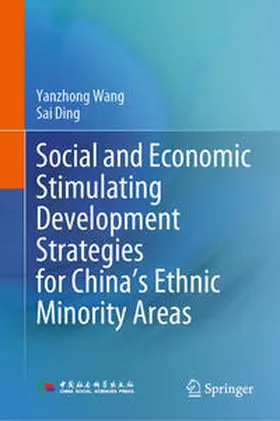 Wang / Ding |  Social and Economic Stimulating Development Strategies for China’s Ethnic Minority Areas | eBook | Sack Fachmedien